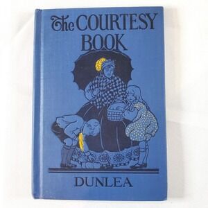 The Courtesy Book By Nancy Dunlea 1927 Hardcover For Grades 4-6‎